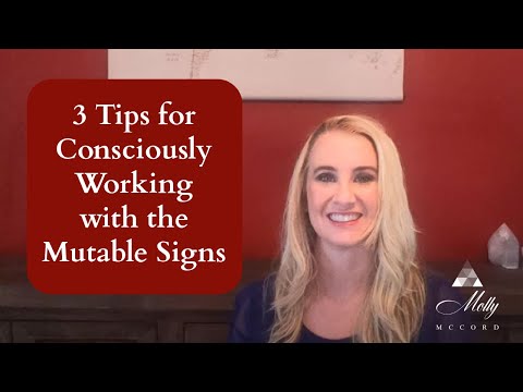 3 Tips for Consciously Working with the Mutable Signs -Gemini, Virgo, Sagittarius, Pisces -Astrology