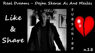 Real Dreams - Dejau skersa as ant meiles (n18)