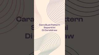 TUTORIAL CORELDRAW - Membuat Pattern Sederhana #coreldrawtutorial #coreldraw #coreldrawtips #design