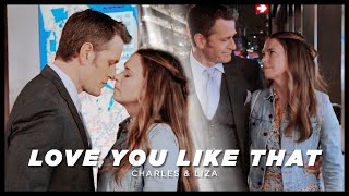 Charles and Liza || Love You Like That