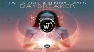 Talla 2XLC & Kenny Hayes - Daybreaker (Extended Mix) | Uplifting Trance 2024 [That’s Trance]