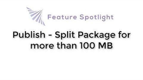 InstaVR Feature Spotlight: Publish - Split Package for more than 100 MB