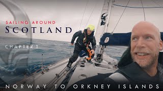 Crossing the North Sea  Norway to Orkney Islands  Chapter 1