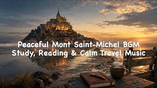 Peaceful Mont Saint-Michel BGM | Study, Reading & Calm Travel Music screenshot 5