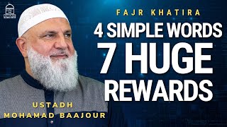 4 Simple Words, 7 Huge Rewards! | Fajr Khatira | Ustadh Mohamad Baajour