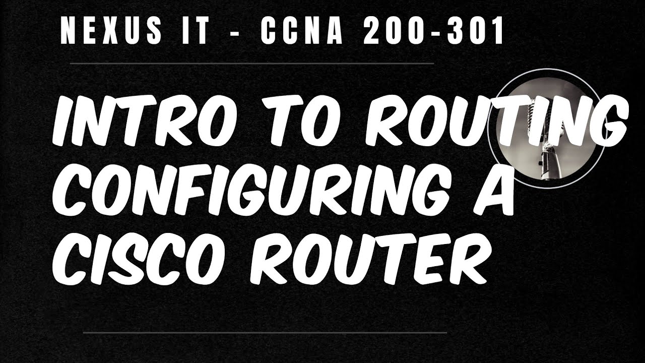 Router Intros Intro to Routing - Configuring a CISCO Router - YouTube