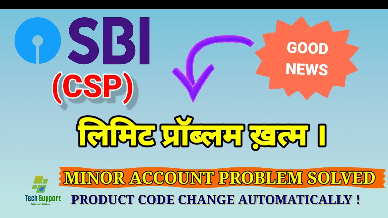 SBI CSP LIMIT PROBLEM SOLVED MINOR TO MAJOR AC CHANGE PRODUCT sbi-csp-limit-problem-solved-minor-to-major-ac-change-product