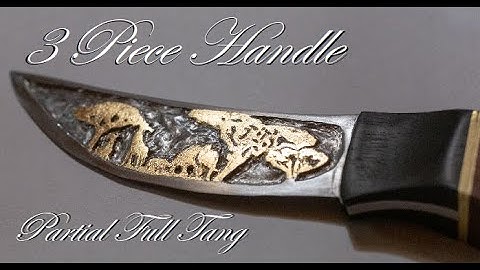 Africa Knife Part 2- Blending full and hidden tang handle design.