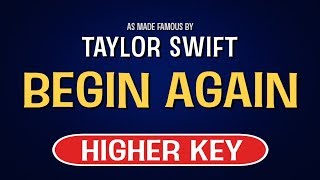 Taylor swift - begin again | karaoke higher key