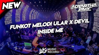 DJ MELODI ULAR FUNKOT X DEVIL INSIDE ME X TURN ME OUT - Adyartha WG