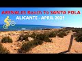 Arenales - Gran Alacant - Santa Pola || 4k Free Online Tour - 4k Sightseeing ||| SPAIN 2021 Аликанте