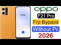 Oppo F21 Pro Frp Bypass | Without Pc | Google Account Lock Unlock - New Security New Method 2026