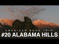 American Road Trip Journal #20: Alabama Hills