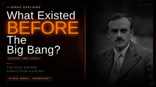 D9 What existed before the Big Bang  Dirac Explains 1080p