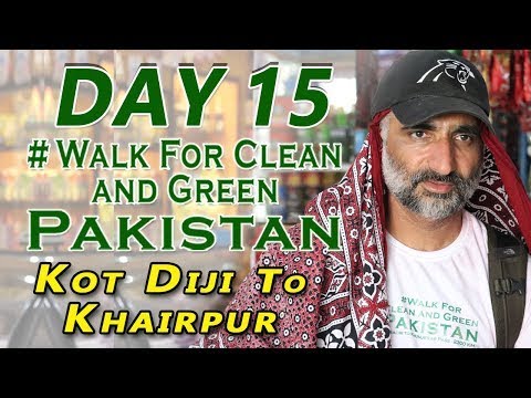 Day 15, Kot Diji City to Khairpur Mir’s City, Sindh | Walk for Clean and Green Pakistan