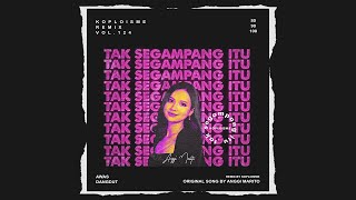 Anggi Marito - Tak Segampang Itu (Koplo is Me Remix)