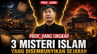 PROF. JIANG REVEALS 3 ERASED MYSTERIES OF ISLAM