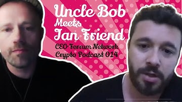Uncle Bob Crypto Podcast 014   Ian Friend CEO of Ferrum Network