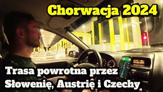 Chorwacja 2024. Trasa powrotna samochodem przez Słowenię, Austrię i Czechy do Polski. Film z drogi.