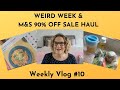 Weekly Vlog 10: Weird Week & M&S 90% Off Sale Haul