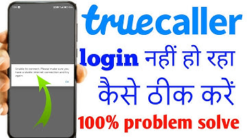Unable to connect. Please make sure you have a stable internet connection and try again Truecaller 