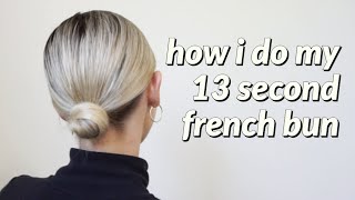 HOW I DO MY 13 SECOND FRENCH LOW BUN I shesfrench