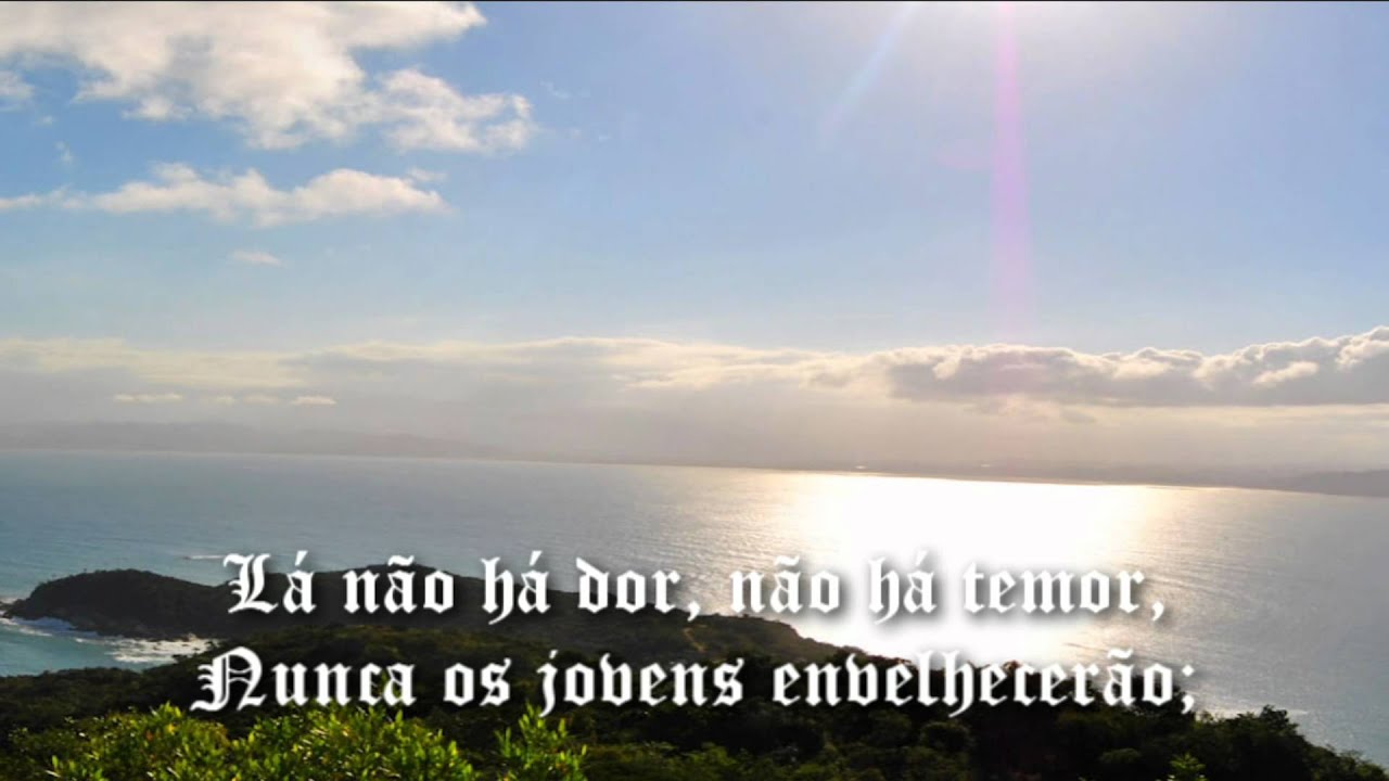 Lá não há dor (Never grow old) - Órgão e vozes