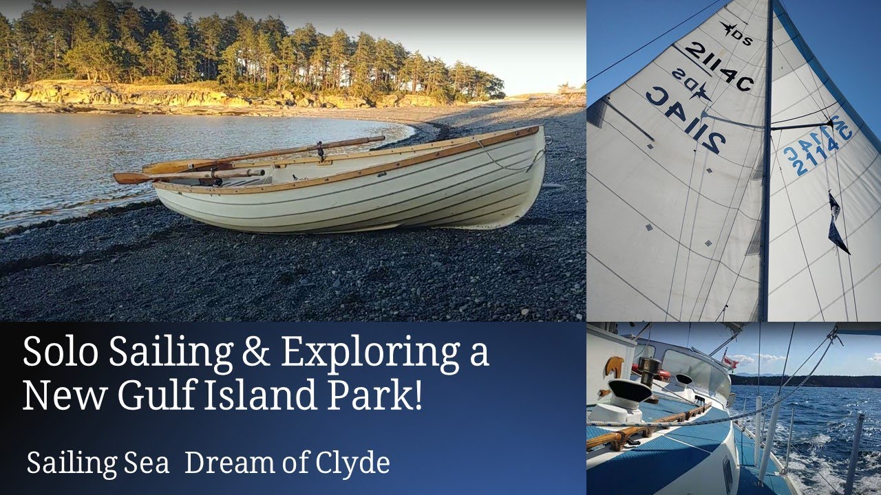 A New Gulf Island Nature Reserve & Solo Sailing! | Episode 7 | Sailing Sea Dream of Clyde
