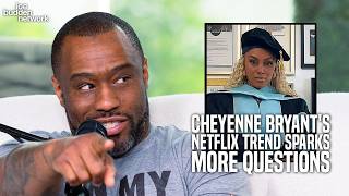 Cheyenne Bryants Netflix Trend Sparks More Questions