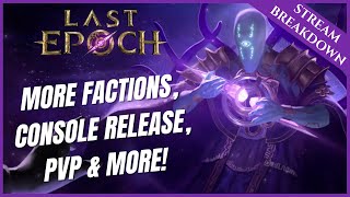 MORE FACTIONS, CONSOLE RELEASE, PVP AND MORE! | DEV STREAM RE-CAP | LAST EPOCH