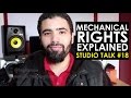 MECHANICAL RIGHTS EXPLAINED - Studio Talk #18