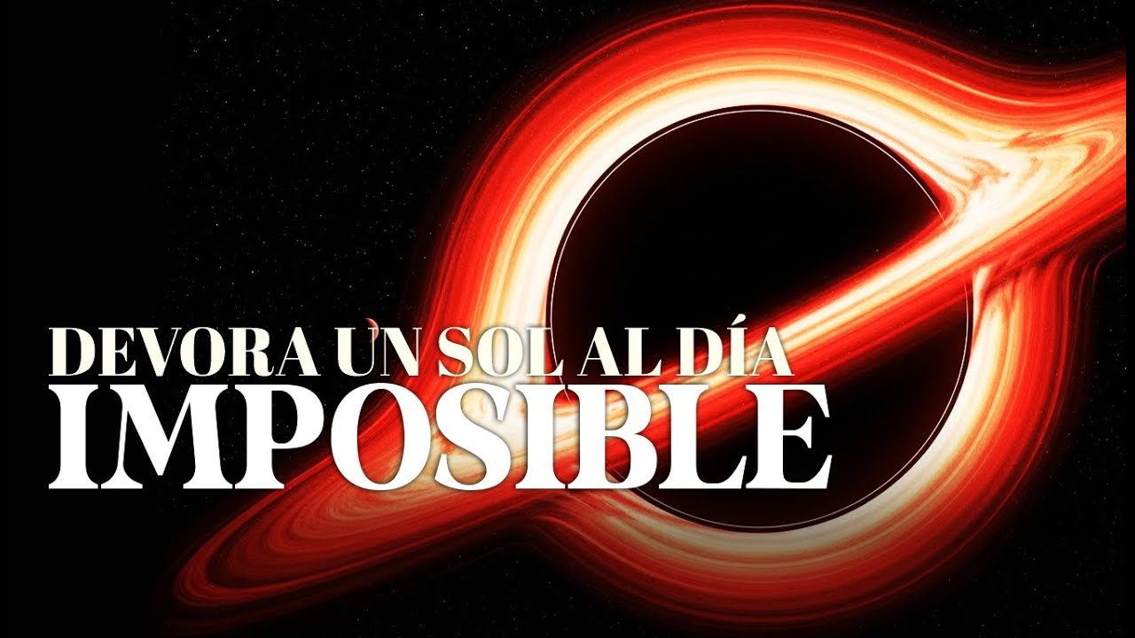 Se Come un Sol al Día: El Agujero Negro que 