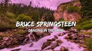 Bruce Springsteen - Dancing In The Dark (Lyrics) 🎵