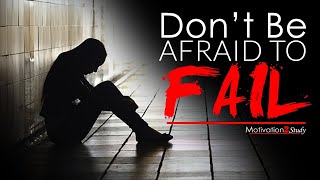 DON'T BE AFRAID TO FAIL - STUDY MOTIVATION For STUDENTS (2025) Profile