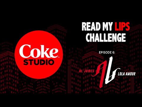 Coke Studio Season 3: Read My Lips Challenge feat. Al James and Lola Amour