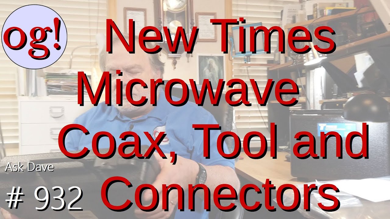 New Times Microwave Coax, Tool and Connectors (932) YouTube