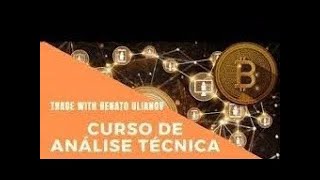 Curso de Análise Técnica RENATO ULIANOV!  #BTC #bitcoin #XRP #ripple #ETH #Ethereum #BNB #NFT #trade