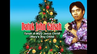 John Gaisah - Tanak di Mary Jesus Christ (Christmas Song)