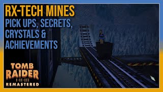 Tomb Raider 3 - Rx-Tech Mines - Pick ups / Secrets / Crystals / Achievements - All In One