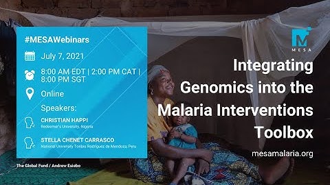 Webinar 3 – Integrating Genomics into the Malaria Interventions Toolbox