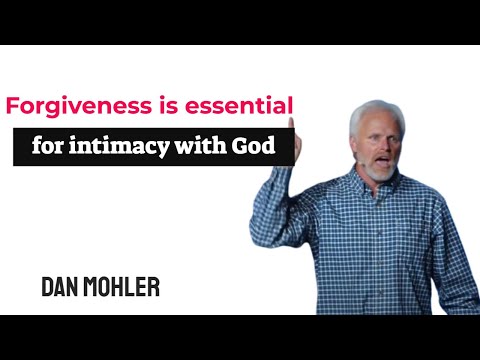 ✝️ Forgiveness is essential for intimacy with God - Dan Mohler