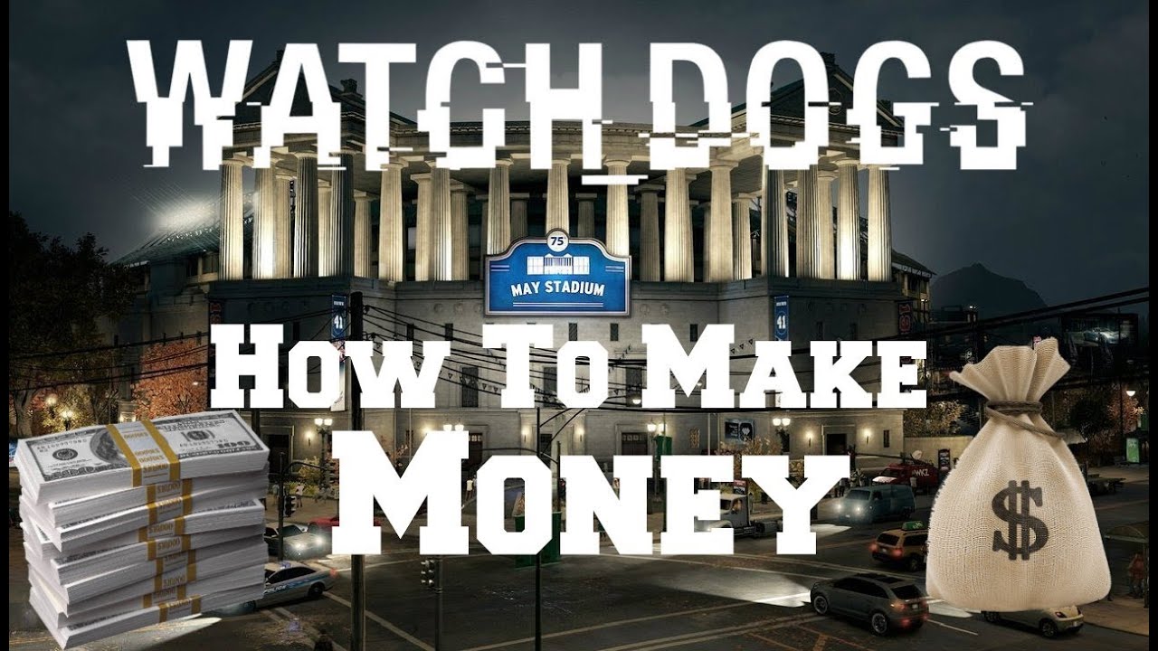 How To Make Money On Watch Dogs