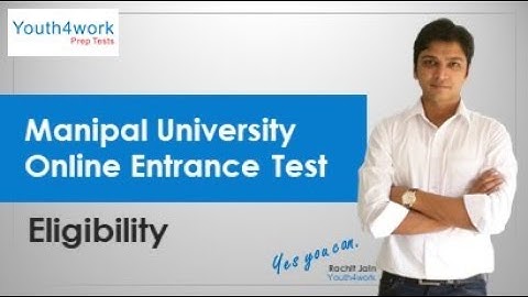 MUOET Eligibility Criteria - Age Limit, Qualification, Nationality | Manipal University Admissions