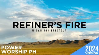 Refiner's Fire (Purify My HEart) | Micah Joy Epistola | Power Worship Ph