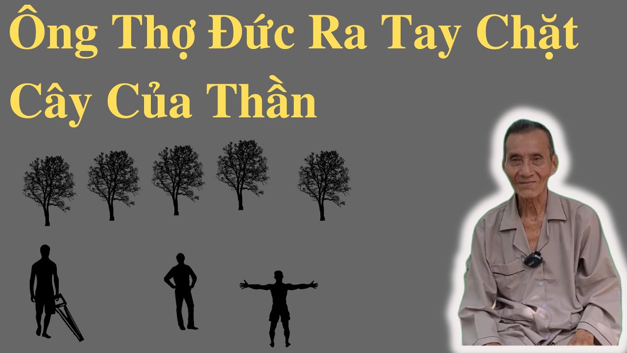 Ông Thợ Đức Ra Tay Chặt Cây Của Thần | Ông Út Kể Chuyện