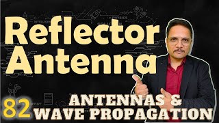 Reflector Antenna in Antennas and Wave Propagation