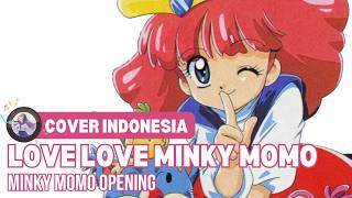 Minky Momo - Lagu Pembuka 「Love Love Minky Momo」 | Cover Indonesia