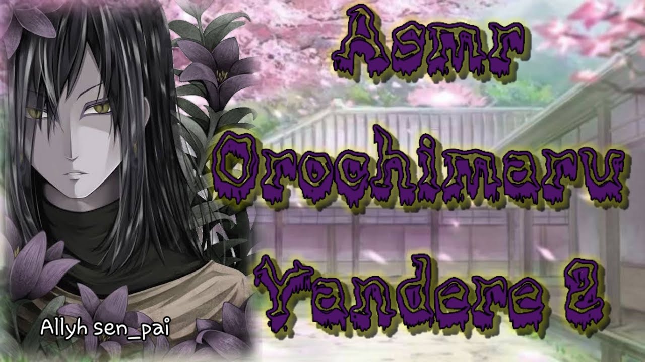 🐍Asmr Orochimaru Yandere🐍 Part 2