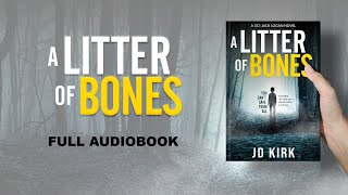A Litter of Bones by JD Kirk - Full Audiobook - Narrated by Angus King (Now with Chapter 26!) screenshot 3