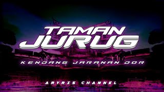 DJ TAMAN JURUG kendang jaranan dorr bass glerr